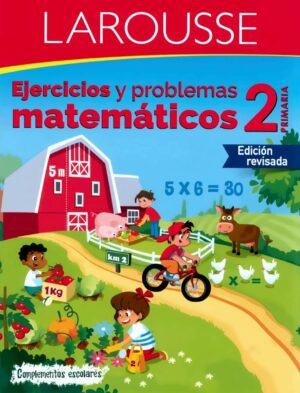 Ejercicios y problemas matemáticos 2°, Larousse.