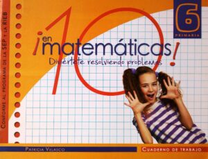 10 ¡en matemáticas! 6, Primaria