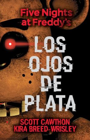 Los ojos de plata: Novela de Terror Five Nights at Freddy's