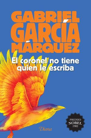 El coronel no tiene quien le escriba: Novela Clásica de Gabriel García Márquez