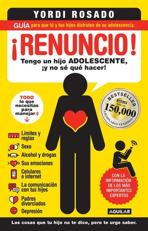 ¡Renuncio! tengo un hijo adolescente, ¡y no sé qué hacer!