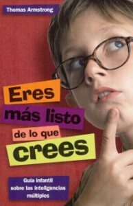 Eres mas listo de lo que crees. Guía infantil sobre Las inteligencias múltiples