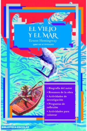 Portada del libro El viejo y el mar de Ernest Hemingway, colección Biblioteca Escolar en edición abreviada, un clásico fundamental de la literatura universal y narrativa escolar.