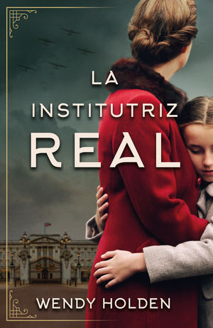 Portada del libro La institutriz real de Wendy Holden, una obra destacada de novela histórica sobre la realeza británica.