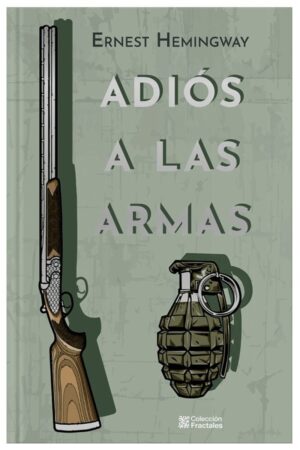 adios a las armas, novela primera guerra mundial, clásicos literarios, literatura estadounidense, mejores libros Hemingway
