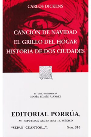 Portada del libro Canción de Navidad y otros clásicos de Charles Dickens de la colección Sepan Cuantos, una obra esencial de la literatura clásica.