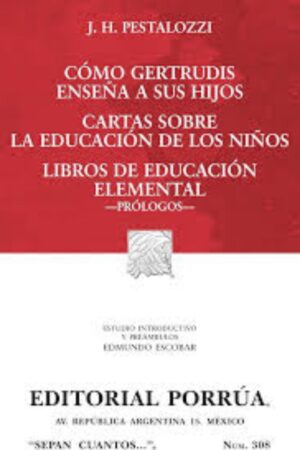 Portada del libro Cómo Gertrudis enseña a sus hijos y otros tratados de Juan Enrique Pestalozzi, una obra clave de la categoría Educación sobre pedagogía moderna.