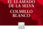 Portada del libro El llamado de la selva / Colmillo blanco de Jack London, un clásico de Literatura sobre la naturaleza y la vida salvaje.