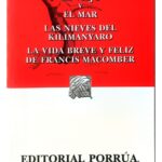 Portada del libro El viejo y el mar / Las nieves del Kilimanjaro / La vida breve y feliz de Francis Macomber de Ernest Hemingway, una compilación esencial de Literatura sobre la condición humana y la naturaleza salvaje.