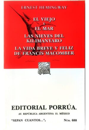 Portada del libro El viejo y el mar / Las nieves del Kilimanjaro / La vida breve y feliz de Francis Macomber de Ernest Hemingway, una compilación esencial de Literatura sobre la condición humana y la naturaleza salvaje.