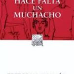 Portada del libro Hace falta un muchacho de Arturo Cuyás Armengol, una guía esencial sobre Desarrollo Personal, valores y formación del carácter para jóvenes.
