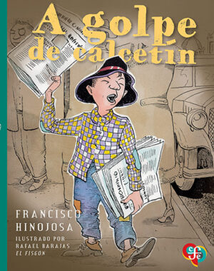 Portada del libro A golpe de calcetín de Francisco Hinojosa, una obra clásica de la literatura infantil y juvenil mexicana editada por el Fondo de Cultura Económica.