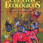 Portada del libro Cuentos ecológicos de Saúl Schkolnik, una obra educativa clasificada en la categoría de literatura infantil publicada por el Fondo de Cultura Económica.