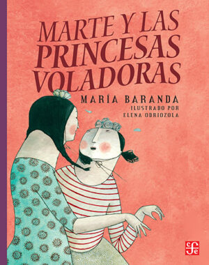 Portada del libro Marte y las princesas voladoras de María Baranda, un cuento ilustrado sobre la diversidad clasificado en la categoría de literatura infantil.