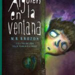 Portada del libro Alguien en la ventana de Mónica Beltrán Brozon, una novela de misterio y suspenso clasificada en la categoría de literatura juvenil publicada por el Fondo de Cultura Económica.