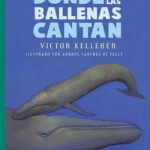 Portada del libro Donde las ballenas cantan de Victor Kelleher, una novela de supervivencia clasificada en la categoría de literatura juvenil publicada por el Fondo de Cultura Económica.