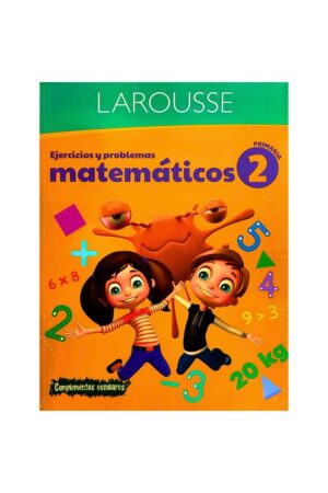 Portada del libro Ejercicios y Problemas Matemáticos 2 Primaria de Larousse Ediciones, una guía esencial sobre ejercicios matemáticos primaria.