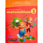 Portada del libro Ejercicios y Problemas Matemáticos 3 Primaria de Larousse Ediciones, una guía esencial sobre ejercicios matemáticos primaria.