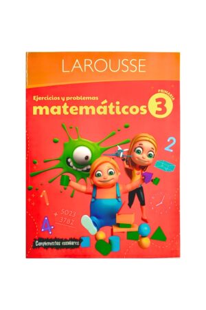 Portada del libro Ejercicios y Problemas Matemáticos 3 Primaria de Larousse Ediciones, una guía esencial sobre ejercicios matemáticos primaria.