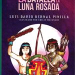 Portada del libro La batalla de la luna rosada de Luis Darío Bernal Pinilla, una obra de misterio y aventuras catalogada en la categoría de literatura infantil publicada por el Fondo de Cultura Económica.