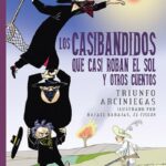 Portada del libro Los casibandidos que casi roban el sol y otros cuentos de Triunfo Arciniegas, una antología fantástica perteneciente a la categoría de literatura infantil publicada por el Fondo de Cultura Económica.