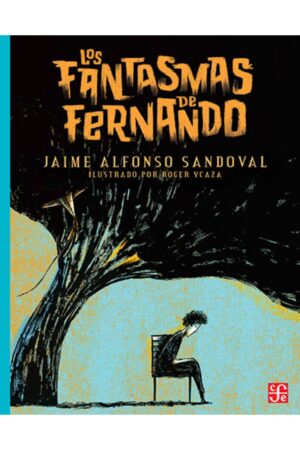Portada del libro Los fantasmas de Fernando de Jaime Alfonso Sandoval, una novela de misterio catalogada en la categoría de literatura juvenil y publicada por el Fondo de Cultura Económica.