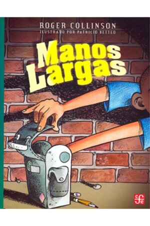 Portada del libro Manos largas de Roger Collinson, una novela de aventuras y humor clasificada en la categoría de literatura juvenil publicada por el Fondo de Cultura Económica.