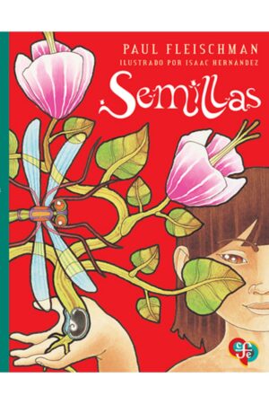 Portada del libro Semillas de Paul Fleischman, una novela social y comunitaria catalogada en la categoría de literatura infantil publicada por el Fondo de Cultura Económica.