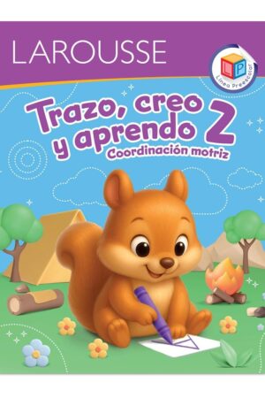 Portada del libro Trazo Creo y Aprendo 2 de Ediciones Larousse, una guía esencial sobre cuaderno de coordinacion motriz segundo grado larousse para la educación y herramientas para el aula.