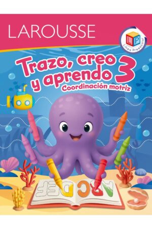 Portada del libro Trazo Creo y Aprendo 3 de Ediciones Larousse, una guía esencial sobre cuaderno de coordinacion motriz tercer grado larousse para la educación y herramientas para el aula.