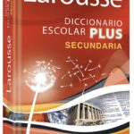 Portada del libro Diccionario Escolar Plus Secundaria de Larousse Editorial, una guía esencial sobre diccionario escolar para secundaria y herramientas para el aula.