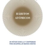Portada del libro Hábitos atómicos de James Clear, una guía esencial sobre desarrollo personal.