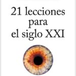 Portada del libro 21 Lecciones Para El Siglo XXI de Yuval Noah Harari, una obra clave sobre los desafíos globales y el futuro de la sociedad.