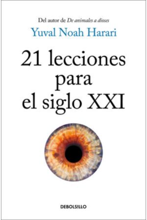 Portada del libro 21 Lecciones Para El Siglo XXI de Yuval Noah Harari, una obra clave sobre los desafíos globales y el futuro de la sociedad.