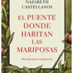 Portada del libro El Puente Donde Habitan Las Mariposas. Biosofía De La Respiración, una guía esencial sobre desarrollo personal y bienestar.