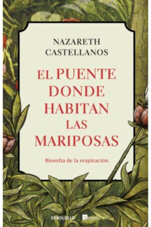 Portada del libro El Puente Donde Habitan Las Mariposas. Biosofía De La Respiración, una guía esencial sobre desarrollo personal y bienestar.