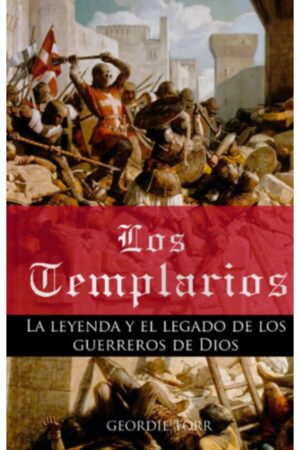 Portada del libro Los Templarios de Geordie Torr, una guía esencial sobre historia medieval y las cruzadas.